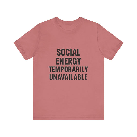 Social Energy Unavailable Unisex Jersey Short Sleeve Tee T-shirt