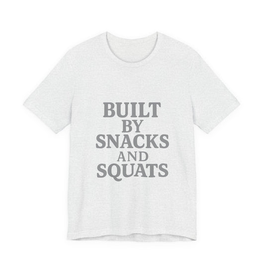Built By Snacks And Squats Gym Humor Unisex Jersey Short Sleeve Tee T-shirt
