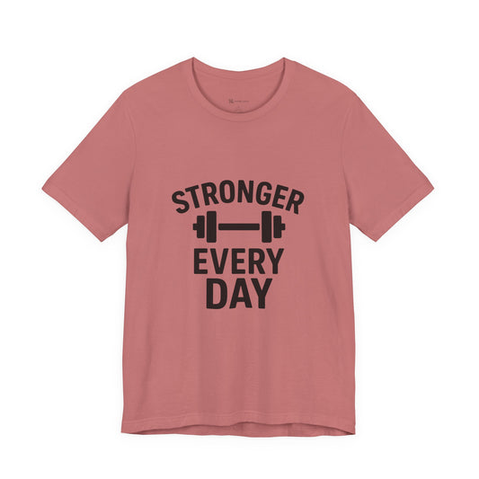 Stronger Every Day Unisex Jersey Short Sleeve Tee T-shirt