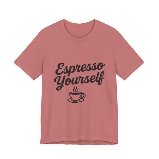 Espresso Yourself Coffee Cup Illustrated Unisex Jersey Short Sleeve Tee T-shirt