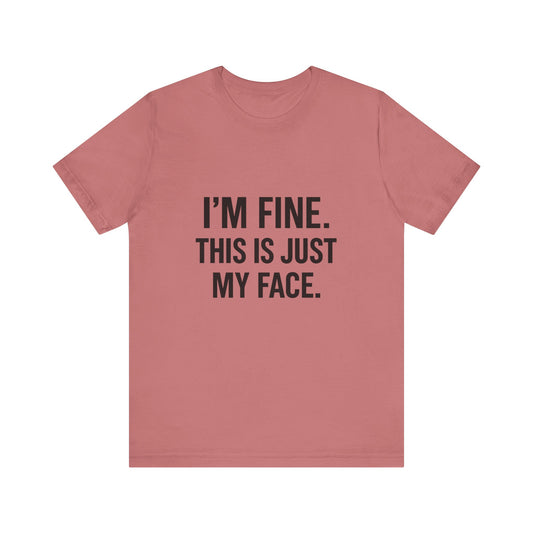 This Is Just My Face Unisex Jersey Short Sleeve Tee T-shirt