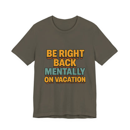 Mentally On Vacation Unisex Jersey Short Sleeve Tee T-shirt