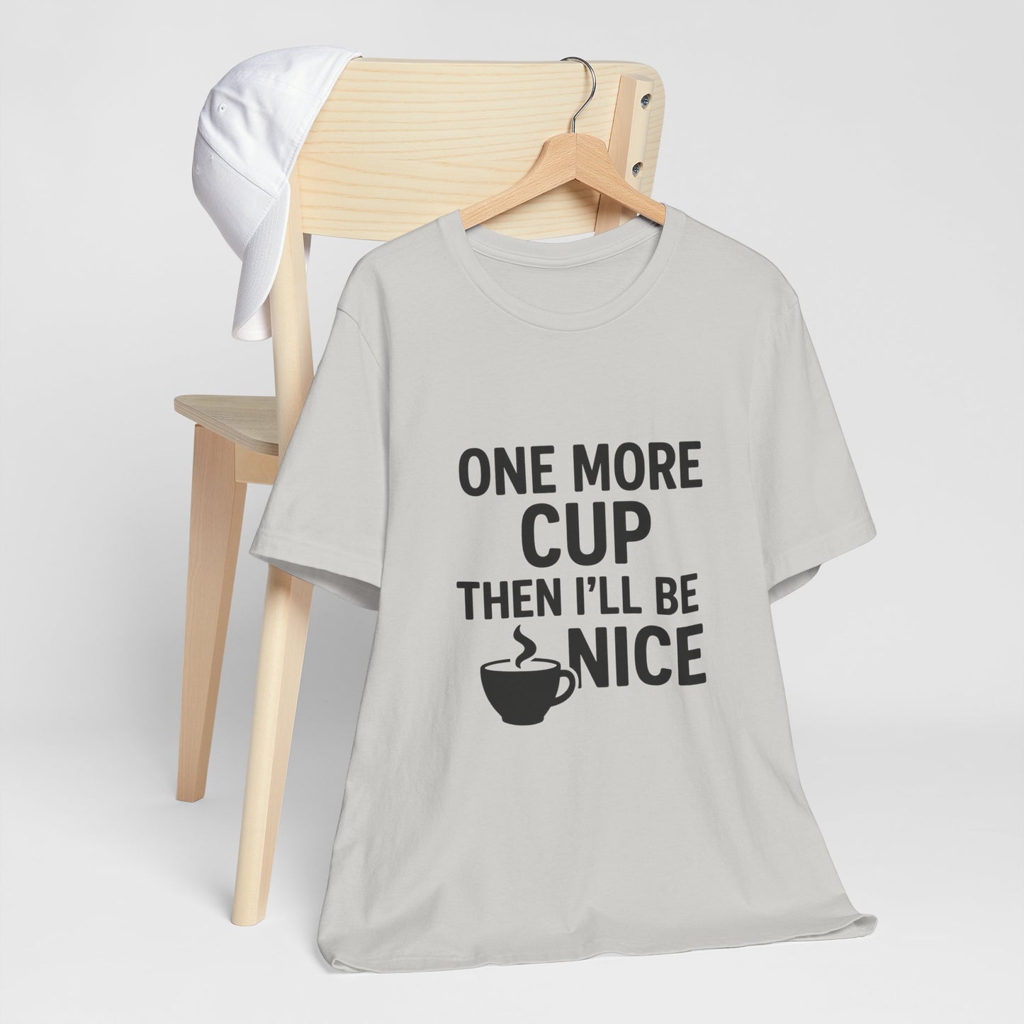 One More Cup Then I'll Be Nice Coffee Unisex Jersey Short Sleeve Tee T-shirt