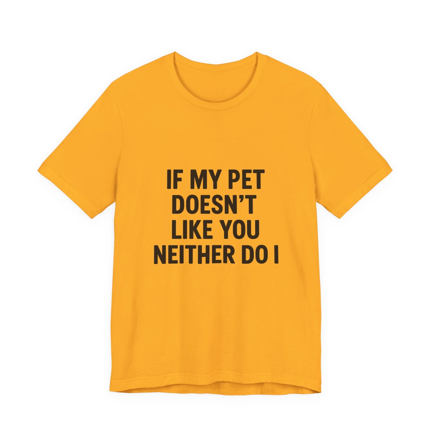 If My Dog Doesn't Like You Unisex Jersey Short Sleeve Tee T-shirt