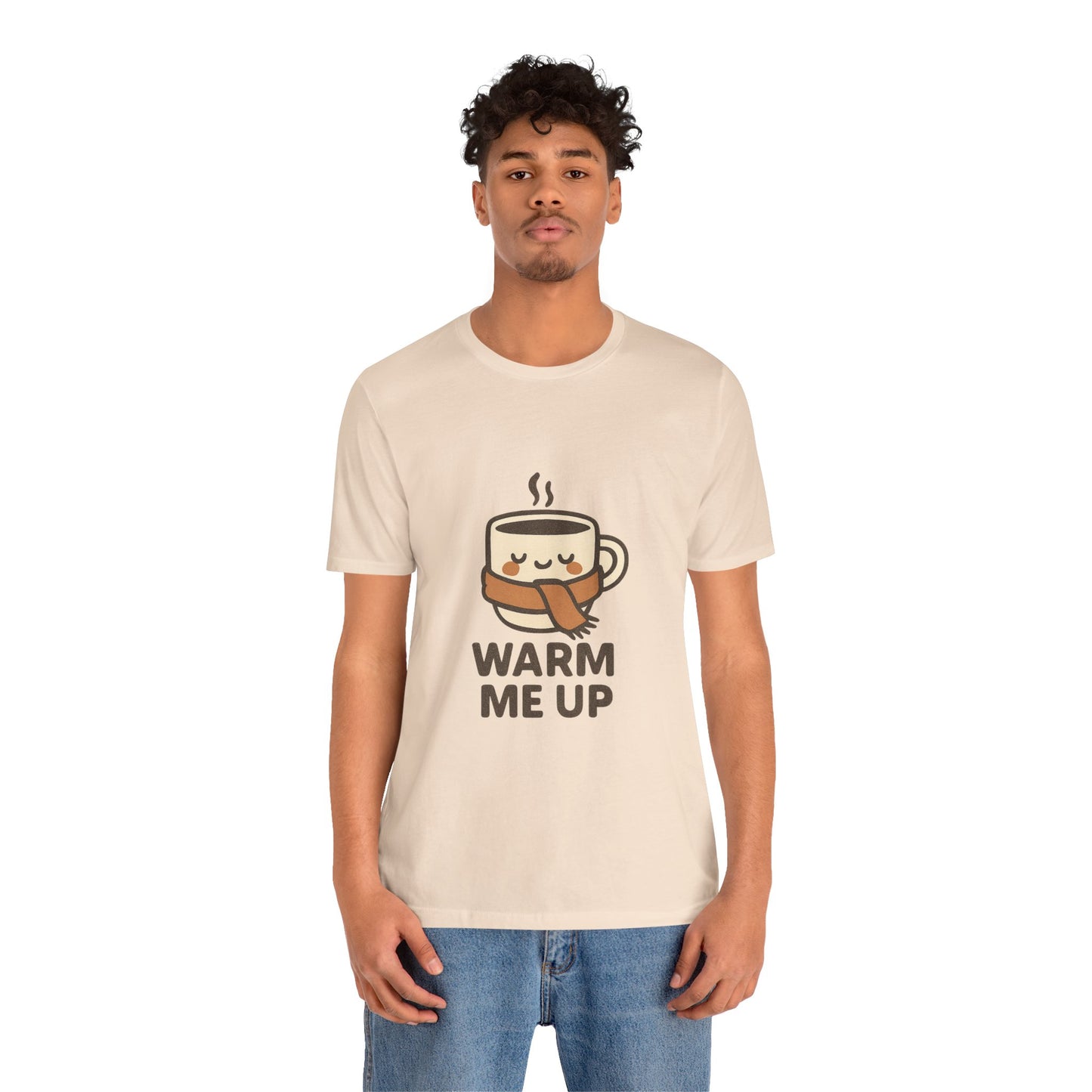 Warm Me Up Coffee Cup Unisex Jersey Short Sleeve Tee T-shirt