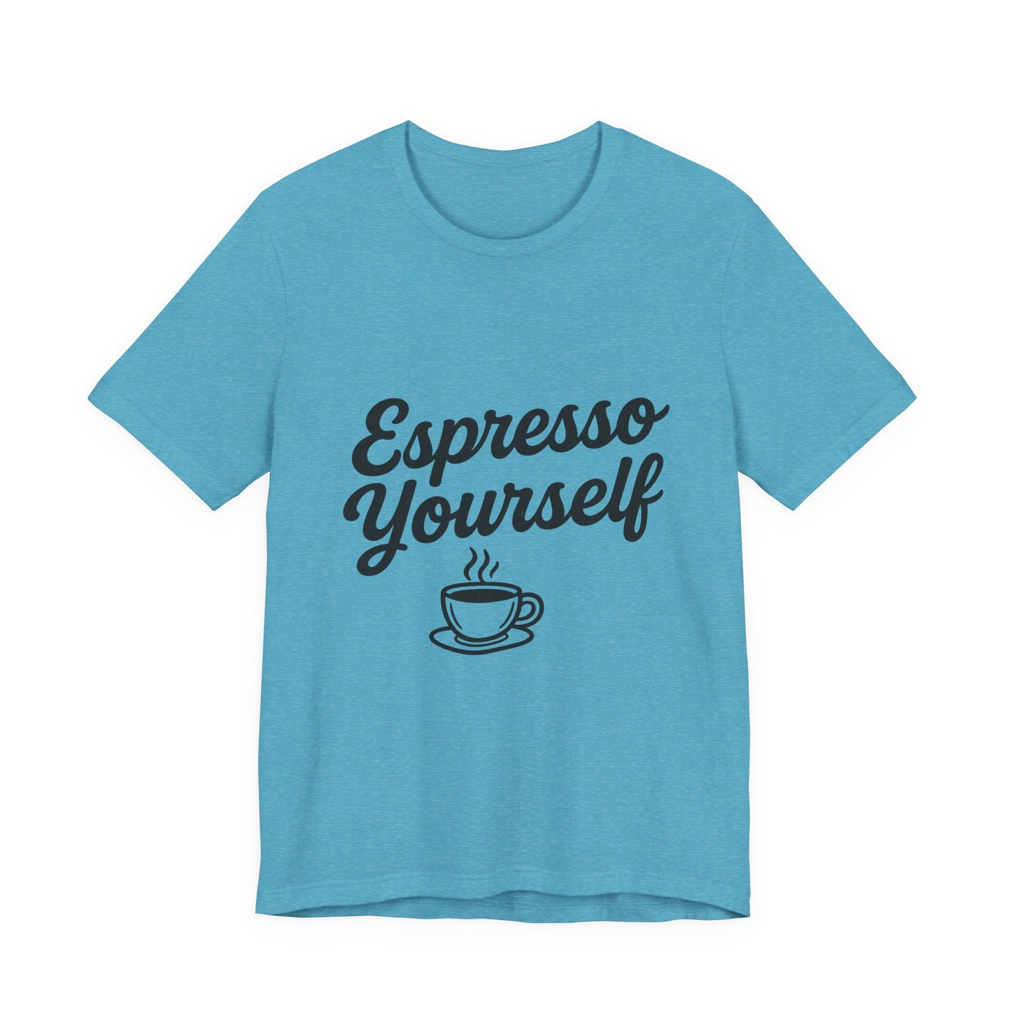 Espresso Yourself Coffee Cup Illustrated Unisex Jersey Short Sleeve Tee T-shirt