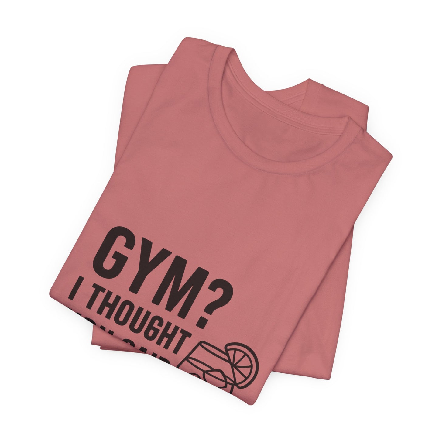 I Thought You Said Gin Unisex Jersey Short Sleeve Tee T-shirt