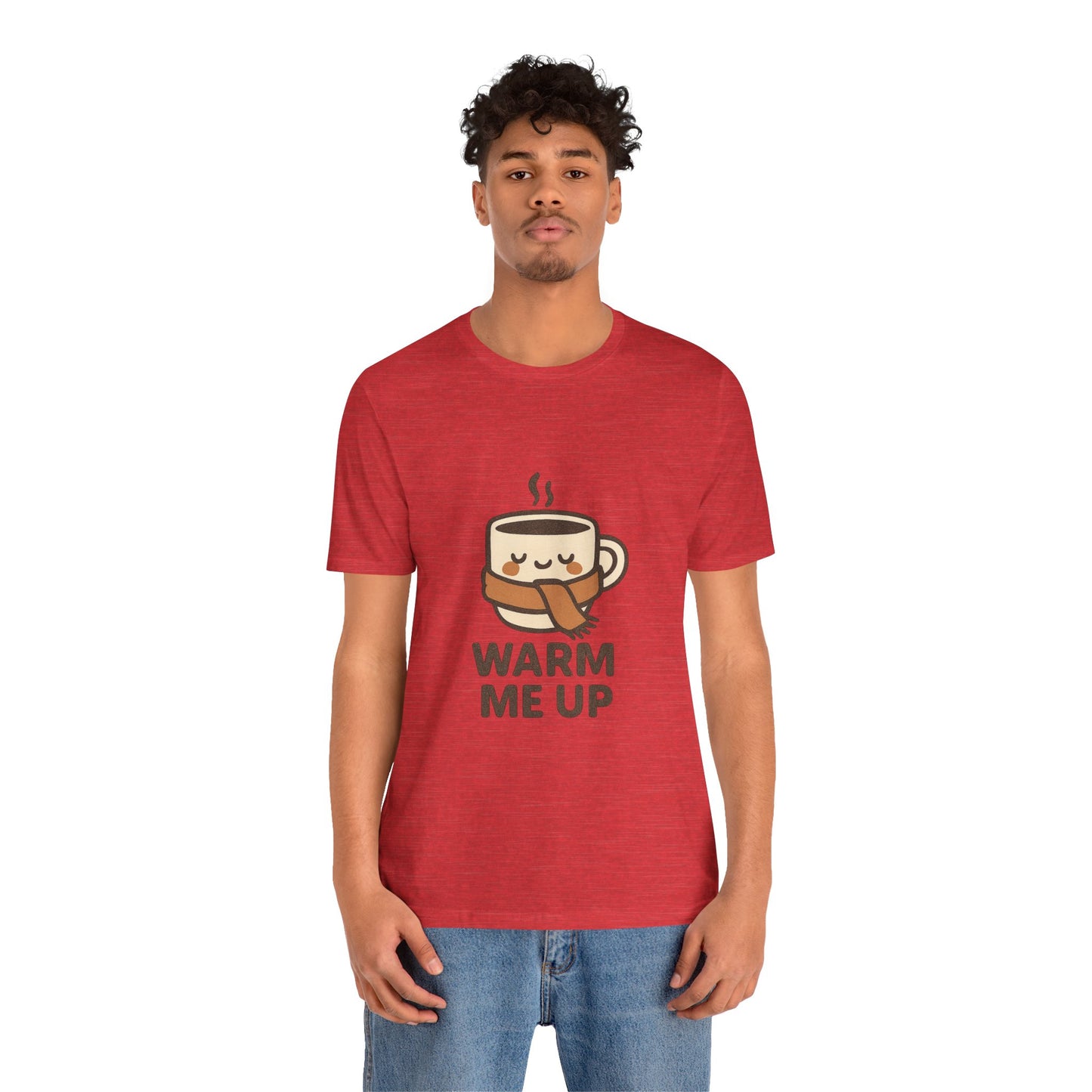 Warm Me Up Coffee Cup Unisex Jersey Short Sleeve Tee T-shirt
