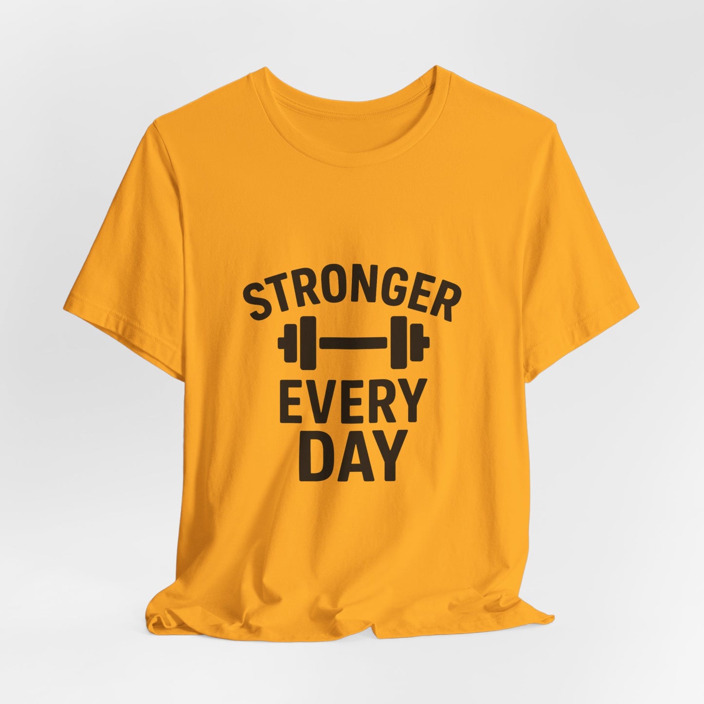 Stronger Every Day Unisex Jersey Short Sleeve Tee T-shirt