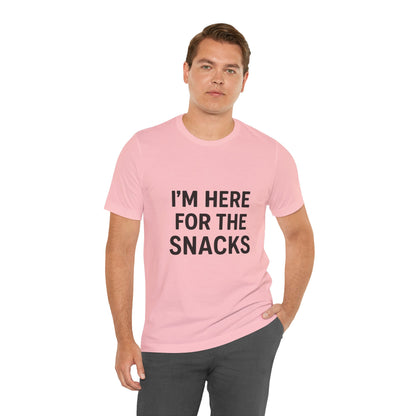 I'm Here For The Snacks Unisex Jersey Short Sleeve Tee T-shirt