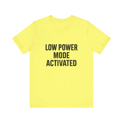 Low Battery Mode Activated Unisex Jersey Short Sleeve Tee T-shirt