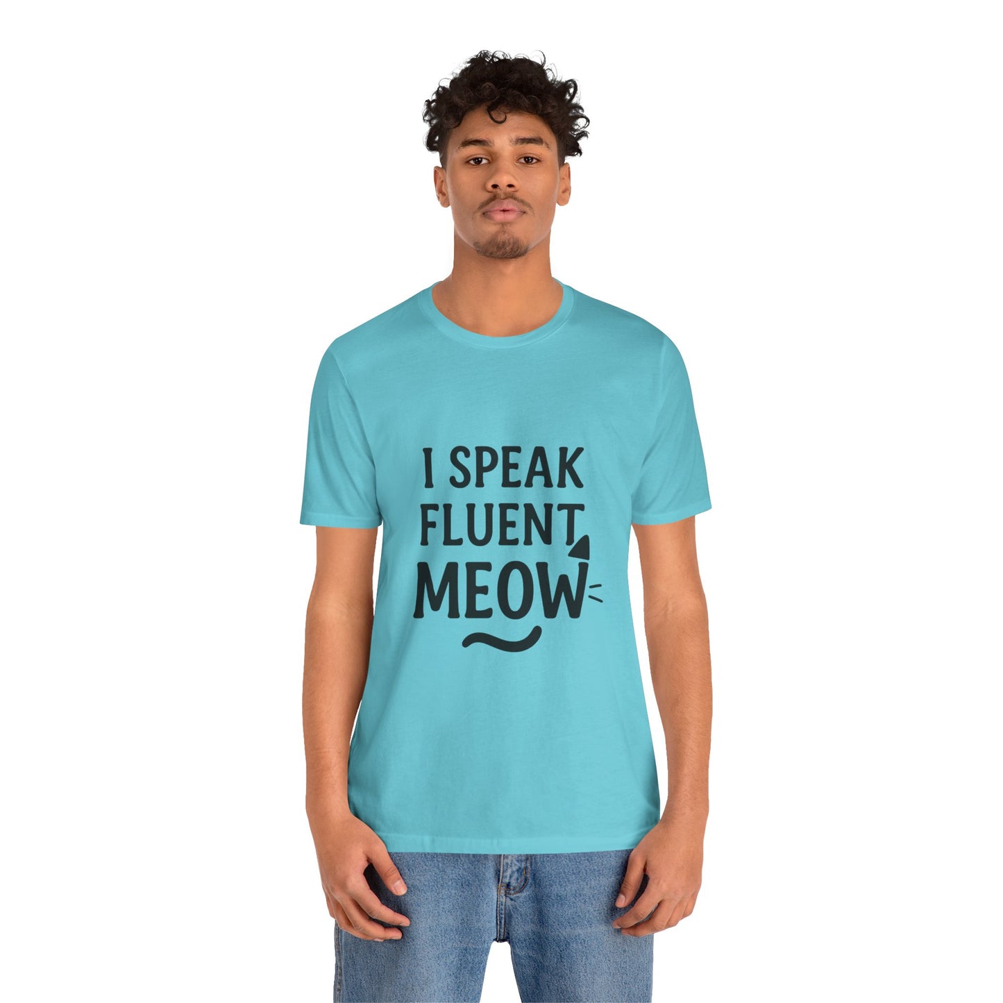 I Speak Fluent Meow Cat Lovers Unisex Jersey Short Sleeve Tee T-shirt