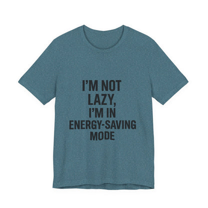 I'm Not Lazy Unisex Jersey Short Sleeve Tee T-shirt
