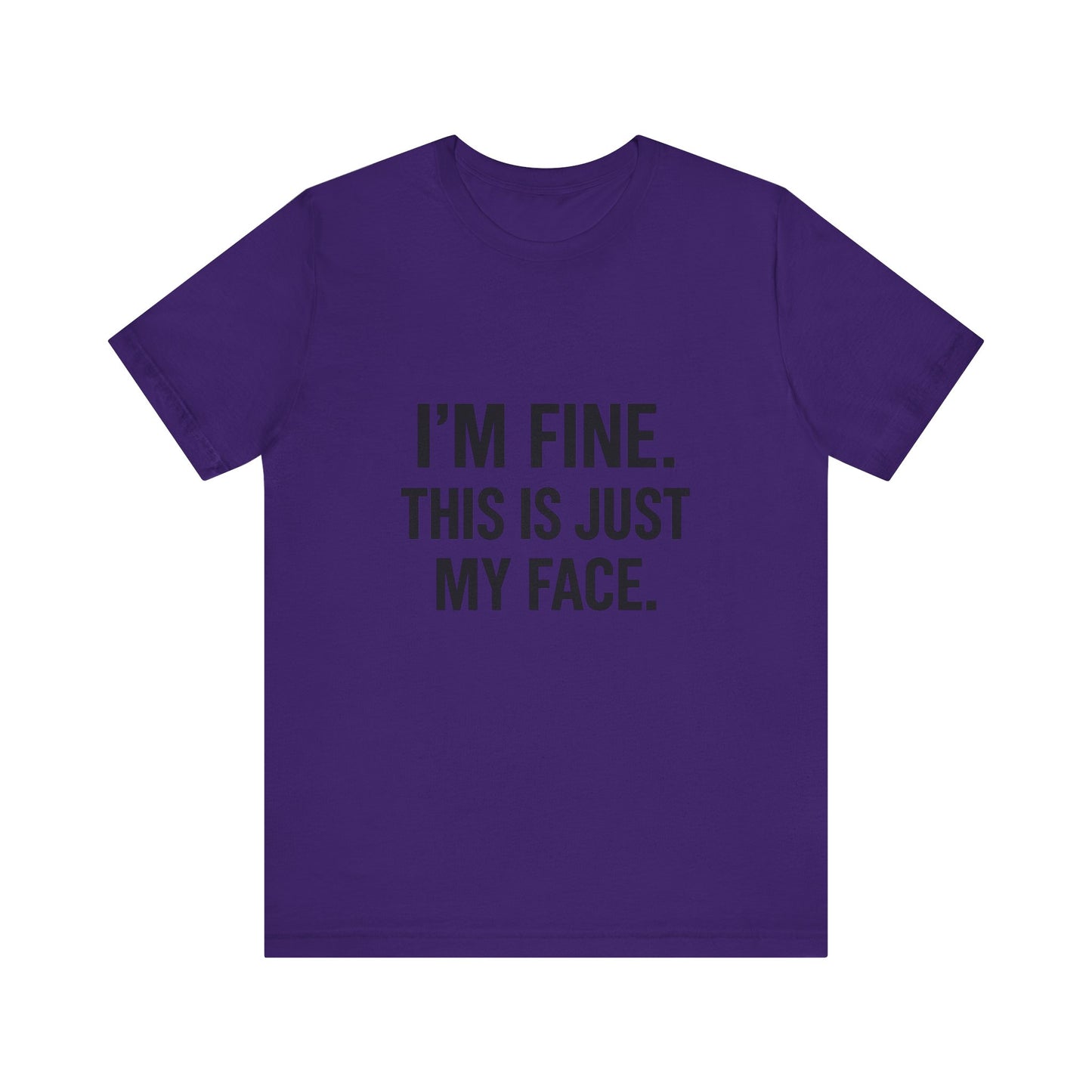 This Is Just My Face Unisex Jersey Short Sleeve Tee T-shirt