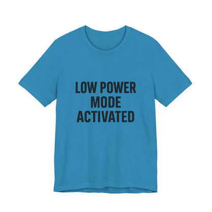 Low Battery Mode Activated Unisex Jersey Short Sleeve Tee T-shirt