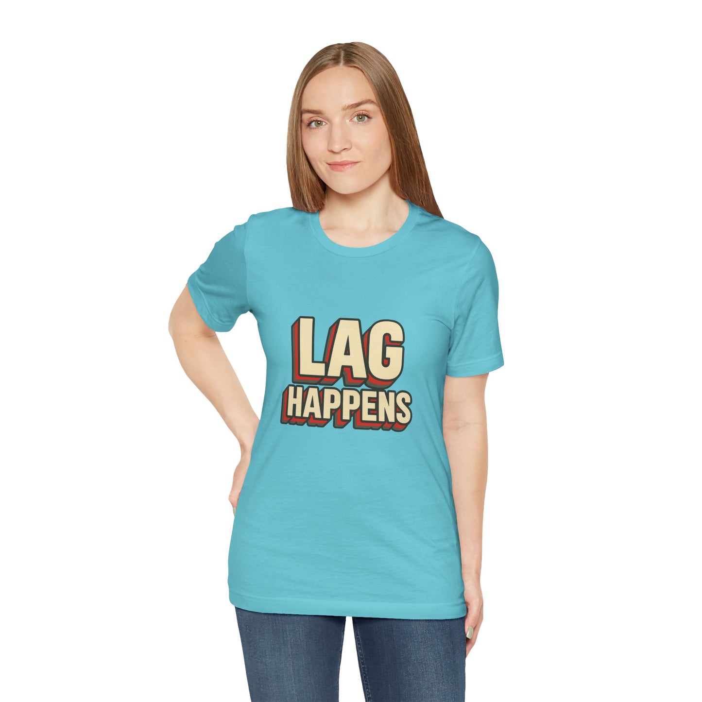 Lag Happens Gamers Humor Unisex Jersey Short Sleeve Tee T-shirt