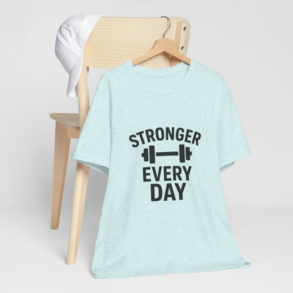 Stronger Every Day Unisex Jersey Short Sleeve Tee T-shirt