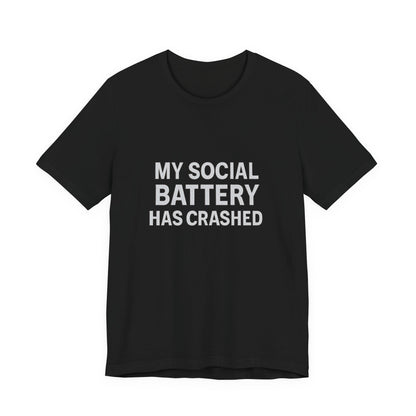My Social Battery Has Crushed Unisex Jersey Short Sleeve Tee T-shirt