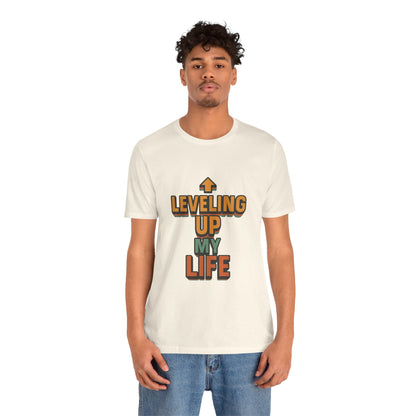 Leveling Up My Life Unisex Jersey Short Sleeve Tee T-shirt