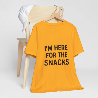 I'm Here For The Snacks Unisex Jersey Short Sleeve Tee T-shirt
