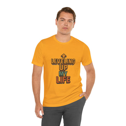 Leveling Up My Life Unisex Jersey Short Sleeve Tee T-shirt