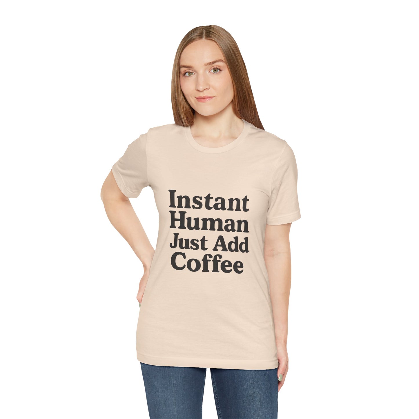 Just Add Coffee Unisex Jersey Short Sleeve Tee T-shirt