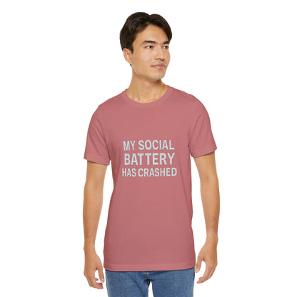 My Social Battery Has Crushed Unisex Jersey Short Sleeve Tee T-shirt
