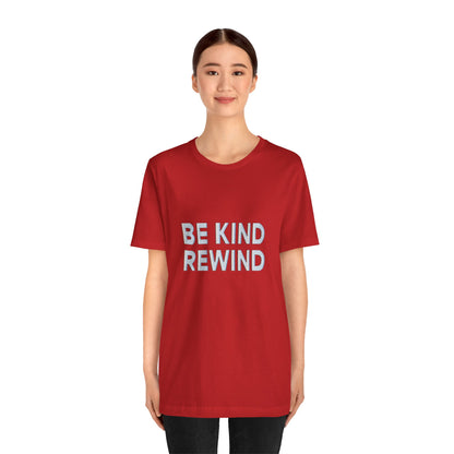 Be Kind Rewind Unisex Jersey Short Sleeve Tee T-shirt