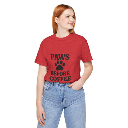 Paws Before Coffee Unisex Jersey Short Sleeve Tee T-shirt