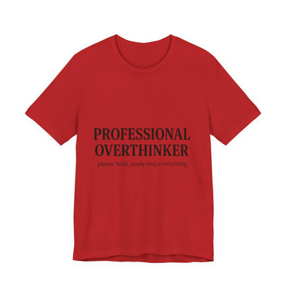 Professional Overthinker Unisex Jersey Short Sleeve Tee T-shirt