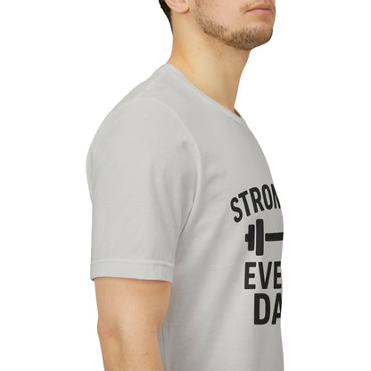 Stronger Every Day Unisex Jersey Short Sleeve Tee T-shirt