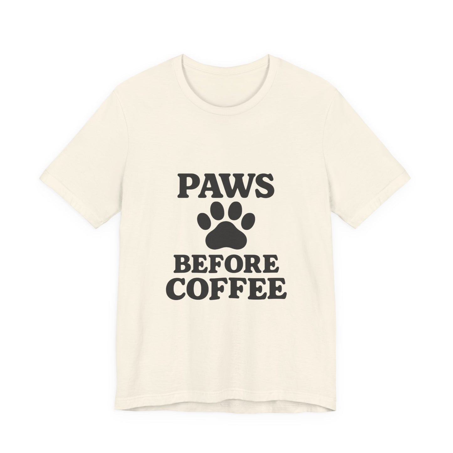 Paws Before Coffee Unisex Jersey Short Sleeve Tee T-shirt