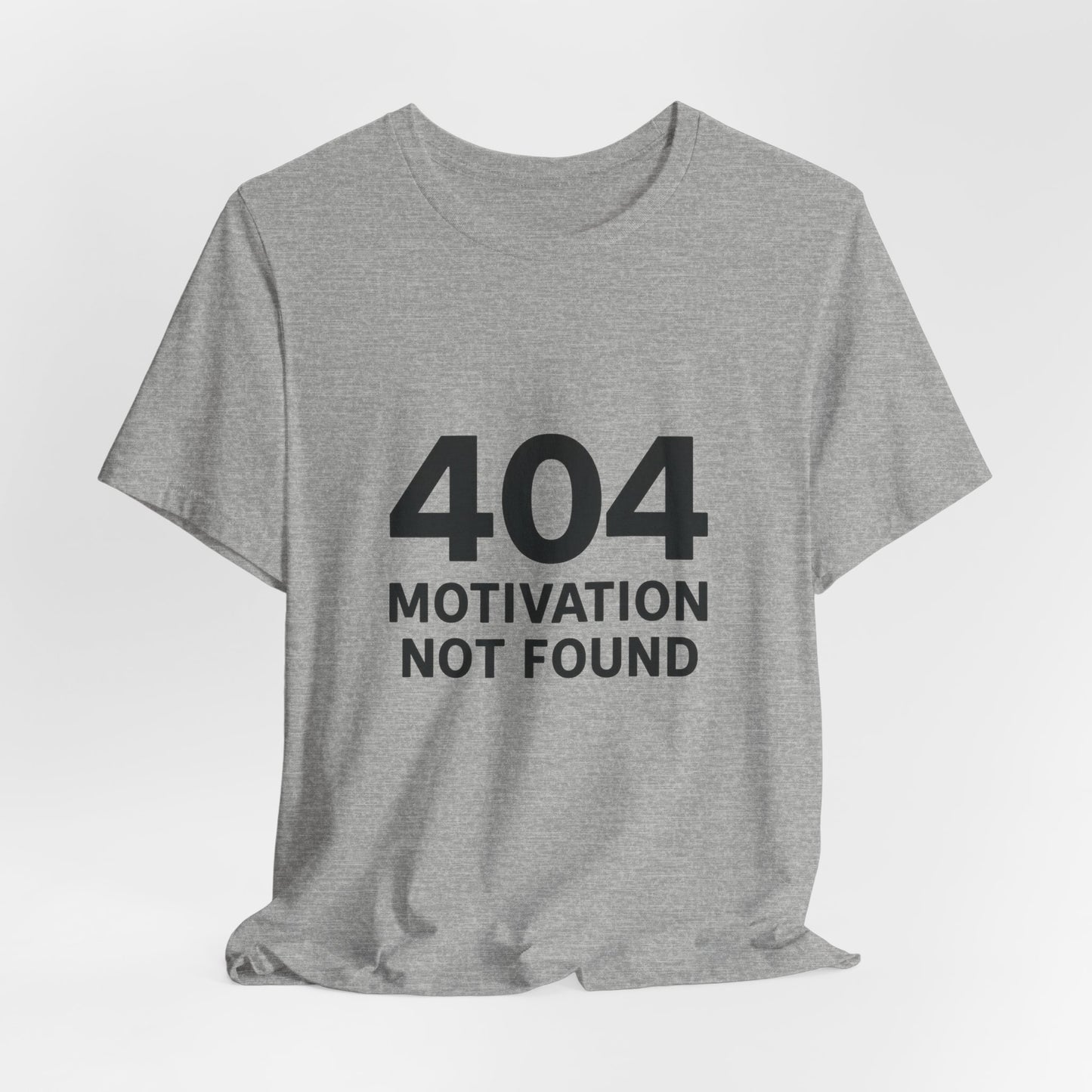404 Motivation Not Found Introverts Humor Unisex Jersey Short Sleeve Tee T-shirt
