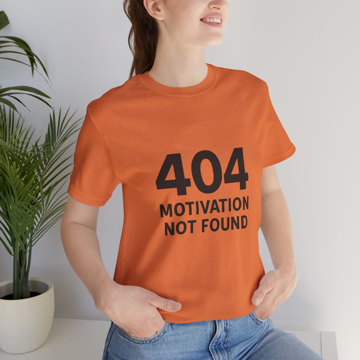 404 Motivation Not Found Introverts Humor Unisex Jersey Short Sleeve Tee T-shirt