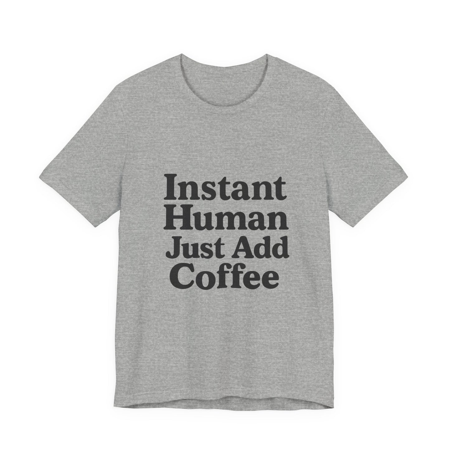 Just Add Coffee Unisex Jersey Short Sleeve Tee T-shirt