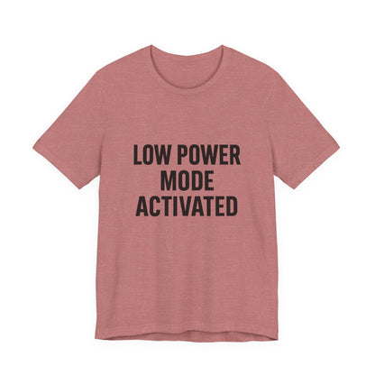 Low Battery Mode Activated Unisex Jersey Short Sleeve Tee T-shirt