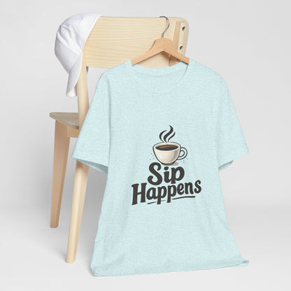 Sip Happens Coffee Cup Unisex Jersey Short Sleeve Tee T-shirt