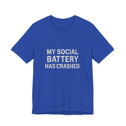 My Social Battery Has Crushed Unisex Jersey Short Sleeve Tee T-shirt