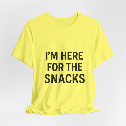 I'm Here For The Snacks Unisex Jersey Short Sleeve Tee T-shirt