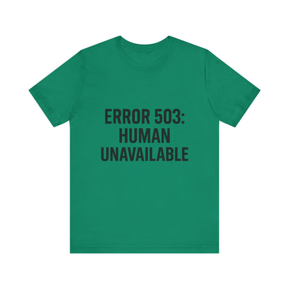 Human Unavailable Unisex Jersey Short Sleeve Tee T-shirt
