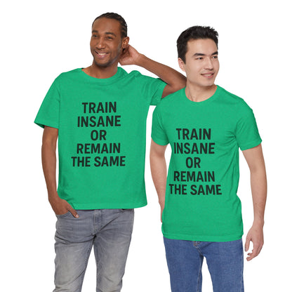 Train Insane Unisex Jersey Short Sleeve Tee T-shirt
