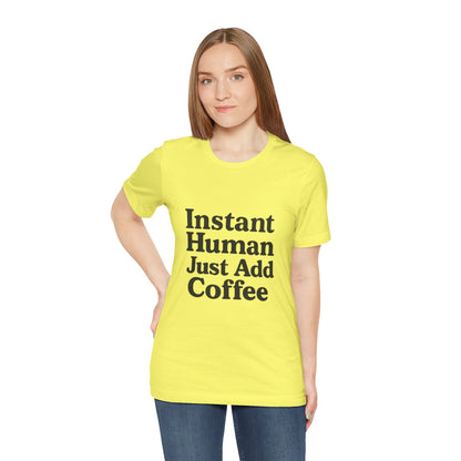 Just Add Coffee Unisex Jersey Short Sleeve Tee T-shirt
