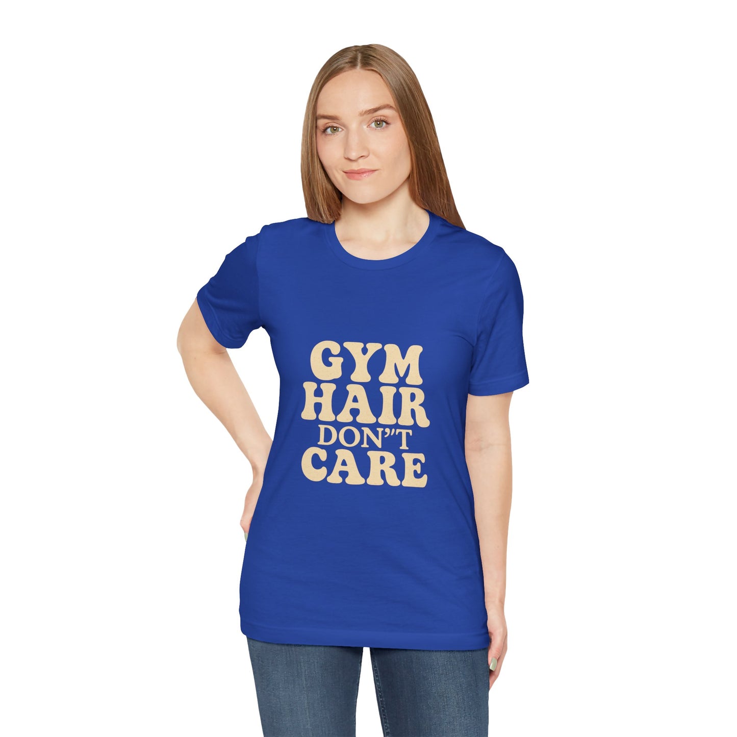 Gym Hair Don't Care Unisex Jersey Short Sleeve Tee T-shirt
