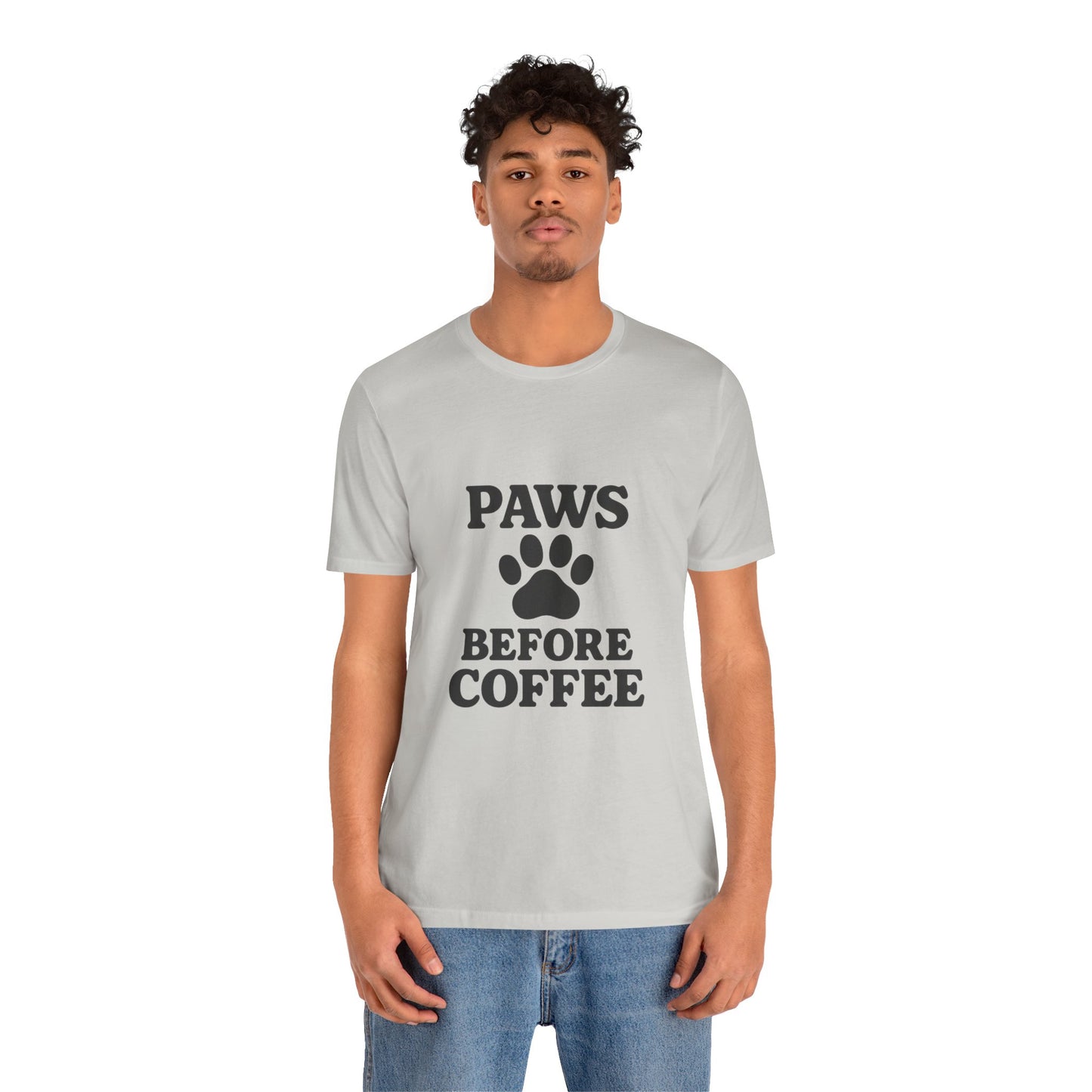 Paws Before Coffee Unisex Jersey Short Sleeve Tee T-shirt