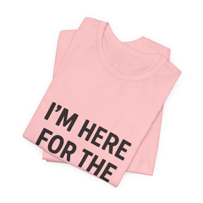 I'm Here For The Snacks Unisex Jersey Short Sleeve Tee T-shirt