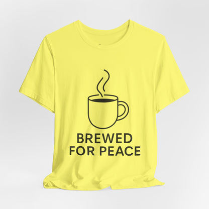 Brewed For Peace Coffee Humor Unisex Jersey Short Sleeve Tee T-shirt