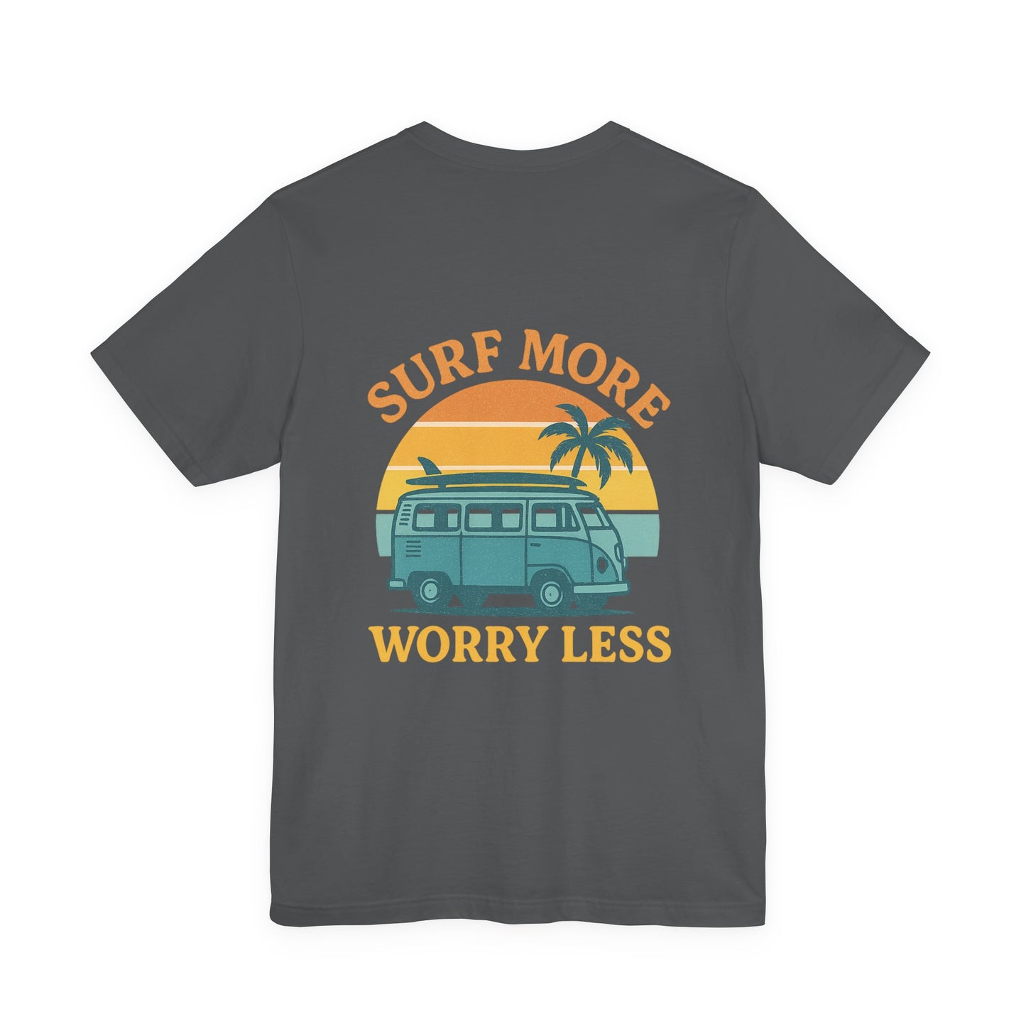 Logo Surf More Worry Less Back Side Design Unisex Jersey Short Sleeve Tee T-shirt