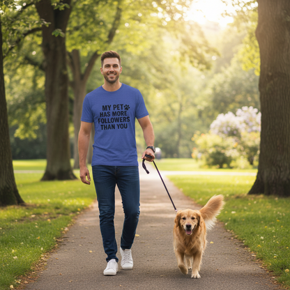 My Pet Has More Followers Than You Unisex Jersey Short Sleeve Tee T-shirt