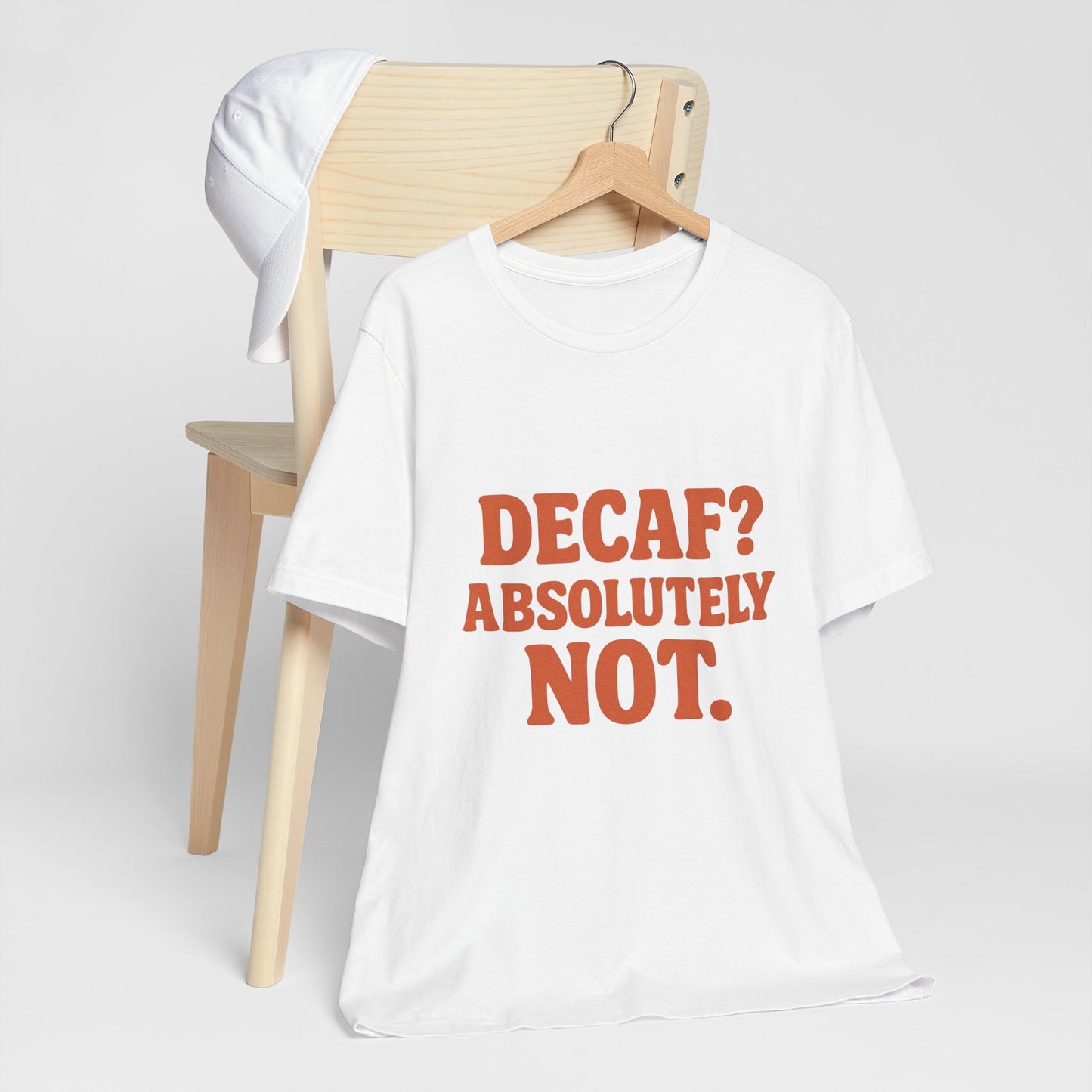 Decaf? Abssolutely Not Unisex Jersey Short Sleeve Tee T-shirt