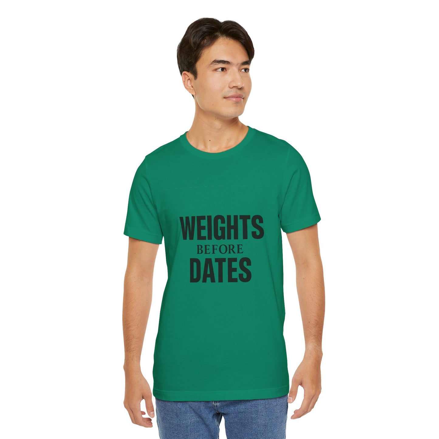 Weights Before Dates Gym Unisex Jersey Short Sleeve Tee T-shirt